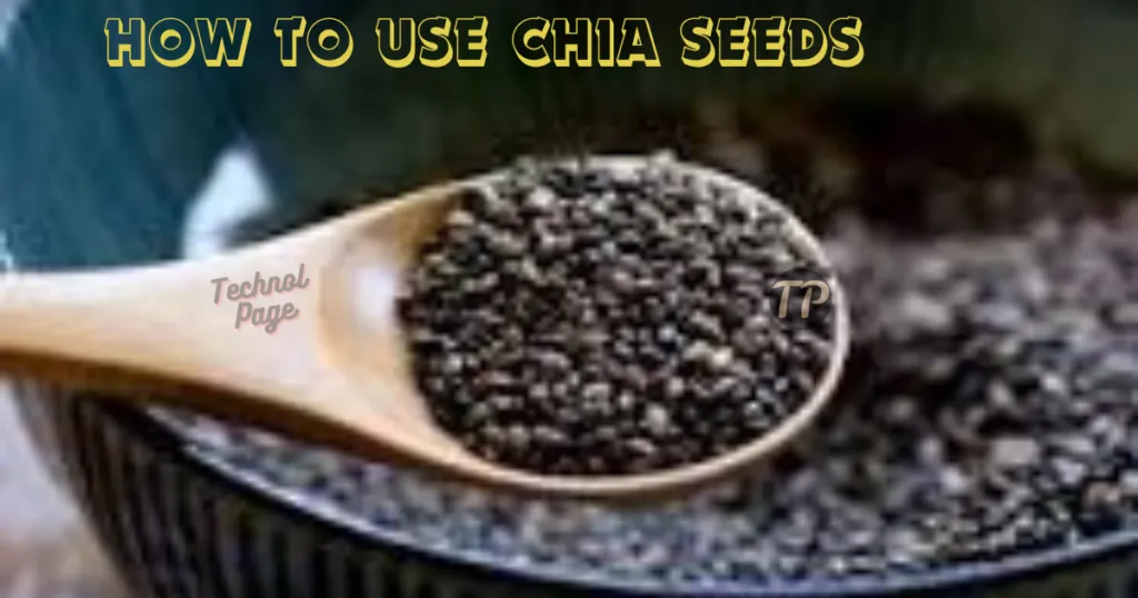 How to use chia seeds